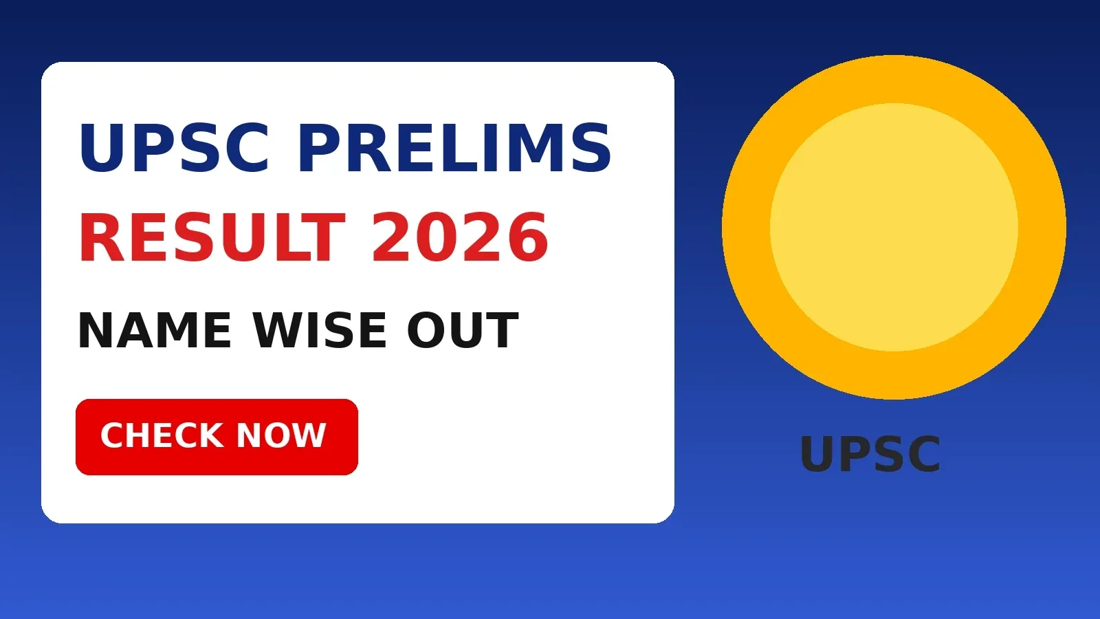 UPSC Prelims Result 2026 Name Wise Out – Check Civil Services Preliminary Examination Result, Merit List, Qualified Candidates and Scorecard Online